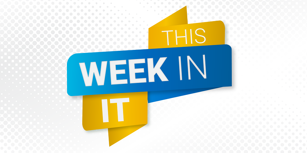 This Week in IT, IT News